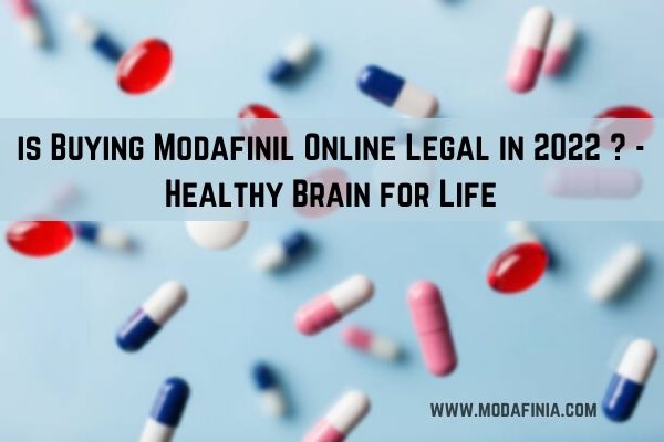 is Buying Modafinil Online Legal in 2022 – Healthy Brain for Life | Modafinia